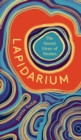 Lapidarium : The Secret Lives of Stones - Book