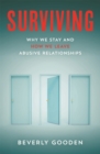 Surviving : Why We Stay and How We Leave Abusive Relationships - Book