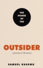 The Power of the Outsider : A Journey of Discovery - eBook