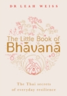 The Little Book of Bhavana : Thai Secrets of Everyday Resilience - eBook