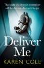 Deliver Me : An absolutely gripping thriller with an unbelievable twist! - Book