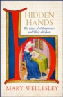 Hidden Hands : The Lives of Manuscripts and Their Makers - Book