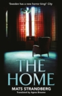 The Home : A brilliantly creepy novel about possession, friendship and loss:  Good characters, clever story, plenty of scares   admit yourself to The Home right now' says horror master John Ajvide Lin - eBook