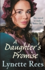 A Daughter's Promise : A gritty saga from the bestselling author of The Workhouse Waif - Book