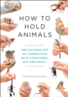 How to Hold Animals - Book
