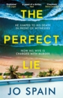 The Perfect Lie : an addictive and unmissable thriller full of shocking twists - eBook