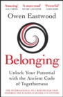Belonging : Unlock Your Potential with the Ancient Code of Togetherness - Book
