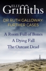 Dr Ruth Galloway: Further Cases : Follow Ruth and Nelson as they solve three gripping mysteries - eBook
