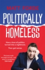 Politically Homeless : THE LAUGH-OUT-LOUD POLITICAL BOOK OF THE YEAR - eBook