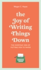 The Joy of Writing Things Down : The Everyday Zen of Putting Pen to Paper - Book