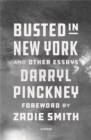 Busted in New York & Other Essays : with an introduction by Zadie Smith - Book