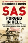 SAS Forged in Hell : From Desert Rats to Dogs of War: The Mavericks who Made the SAS - Book