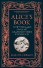 Alice's Book : How the Nazis Stole My Grandmother's Cookbook - eBook