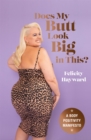 Does My Butt Look Big in This? : A Body Positivity Manifesto - Book