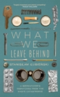 What We Leave Behind : A Birdwatcher's Dispatches from the Waste Catastrophe - Book
