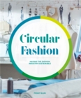 Circular Fashion : Making the Fashion Industry Sustainable - eBook
