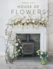House of Flowers : 30 floristry projects to bring the magic of flowers into your home - eBook