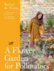 A Flower Garden for Pollinators : Learn how to sustain and support nature with this practical planting guide - eBook