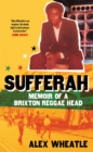 Sufferah : Memoir of a Brixton Reggae Head - Book