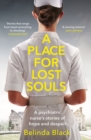 A Place for Lost Souls : A psychiatric nurse's stories of hope and despair - eBook