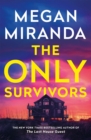 The Only Survivors : the tense, gripping thriller from the author of Reese Book Club pick THE LAST HOUSE GUEST - eBook