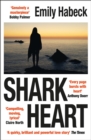 Shark Heart : 'A fantastical, original and beautifully written novel' ANTHONY DOERR - eBook