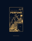 The Story of Perfume : A lavishly illustrated guide - Book