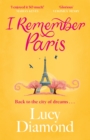 I Remember Paris : the perfect escapist summer read set in Paris - Book