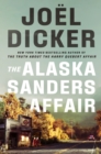 The Alaska Sanders Affair : The sequel to the worldwide phenomenon THE TRUTH ABOUT THE HARRY QUEBERT AFFAIR - Book