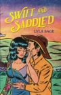 Swift and Saddled : The must-read, small-town romance and TikTok sensation! - eBook