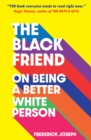 The Black Friend: On Being a Better White Person - Book