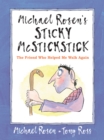 Michael Rosen's Sticky McStickstick: The Friend Who Helped Me Walk Again - Book