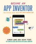 Become an App Inventor: The Official Guide from MIT App Inventor : Your Guide to Designing, Building, and Sharing Apps - Book