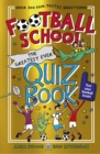 Football School: The Greatest Ever Quiz Book - Book