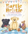 Bartie Bristle and Other Stories: Tales from the Teddy Bear Ladies - Book