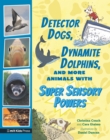 Detector Dogs, Dynamite Dolphins, and More Animals with Super Sensory Powers - eBook