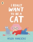 I Really Want To Be a Cat - Book