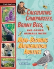 Calculating Chimpanzees, Brainy Bees, and Other Animals with Mind-Blowing Mathematical Abilities - Book