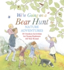 We're Going on a Bear Hunt Nature Adventures: 30 Outdoor Activities for Young Explorers All Year Round - Book