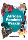 African Feminist Praxis : Cartographies of Liberatory Worldmaking - Book