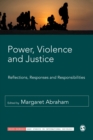 Power, Violence and Justice : Reflections, Responses and Responsibilities - Book