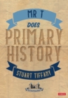 Mr T Does Primary History - Book