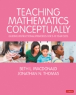 Teaching Mathematics Conceptually : Guiding Instructional Principles for 5-10 year olds - eBook