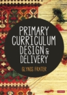Primary Curriculum Design and Delivery - eBook