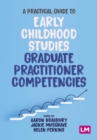 A Practical Guide to Early Childhood Studies Graduate Practitioner Competencies - eBook