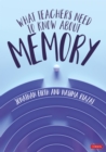 What Teachers Need to Know About Memory - eBook