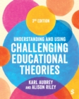 Understanding and Using Challenging  Educational Theories - Book