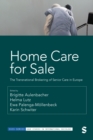 Home Care for Sale : The Transnational Brokering of Senior Care in Europe - Book