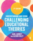 Understanding and Using Challenging  Educational Theories - eBook