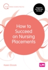 How to Succeed on Nursing Placements - eBook